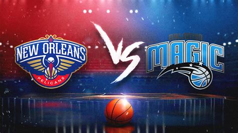 Pelicans vs. Magic Prediction: Expert Picks, Odds, Stats and .